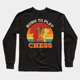 Born to play chess Long Sleeve T-Shirt